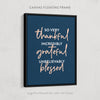 Thankful, Grateful, Blessed Quote Print