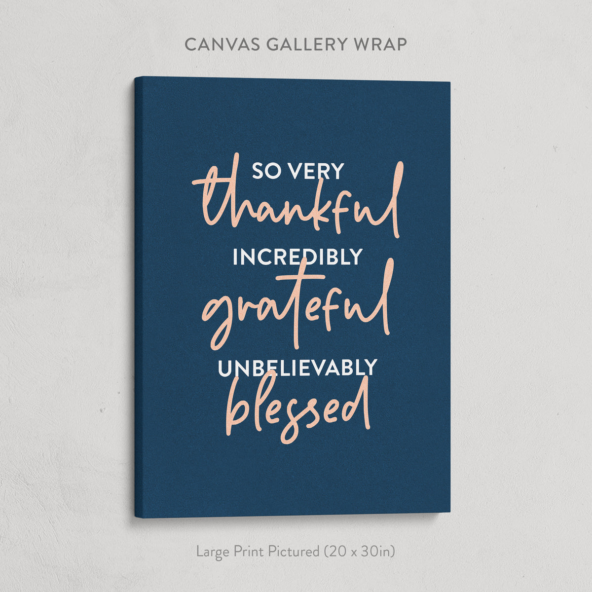 Thankful, Grateful, Blessed Quote Print